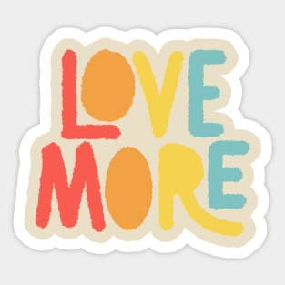 LOVE MORE Sticker